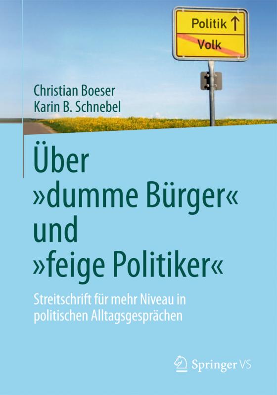 Cover-Bild Über „dumme Bürger“ und „feige Politiker“