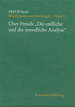 Cover-Bild Über Freuds »Die endliche und unendliche Analyse«