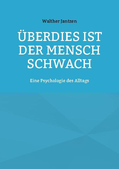 Cover-Bild Überdies ist der Mensch schwach. Eine Psychologie des Alltags