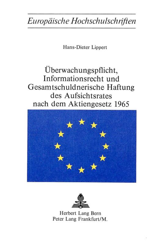 Cover-Bild Überwachungspflicht, Informationsrecht und Gesamtschuldnerische Haftung des Aufsichtsrates nach dem Aktiengesetz 1965