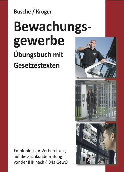 Cover-Bild Übungsbuch Sachkundeprüfung im Bewachungsgewerbe zur Vorbereitung auf die IHK-Prüfung nach § 34a GewO