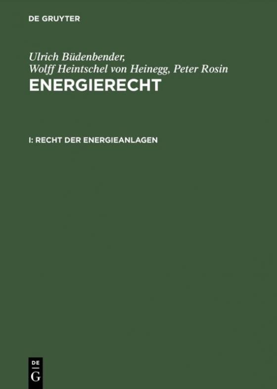 Cover-Bild Ulrich Büdenbender; Wolff Heintschel von Heinegg; Peter Rosin: Energierecht / Recht der Energieanlagen