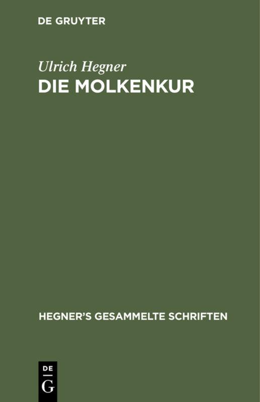Cover-Bild Ulrich Hegner: Hegner's gesammelte Schriften / Die Molkenkur