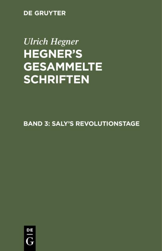 Cover-Bild Ulrich Hegner: Hegner's gesammelte Schriften / Saly's Revolutionstage