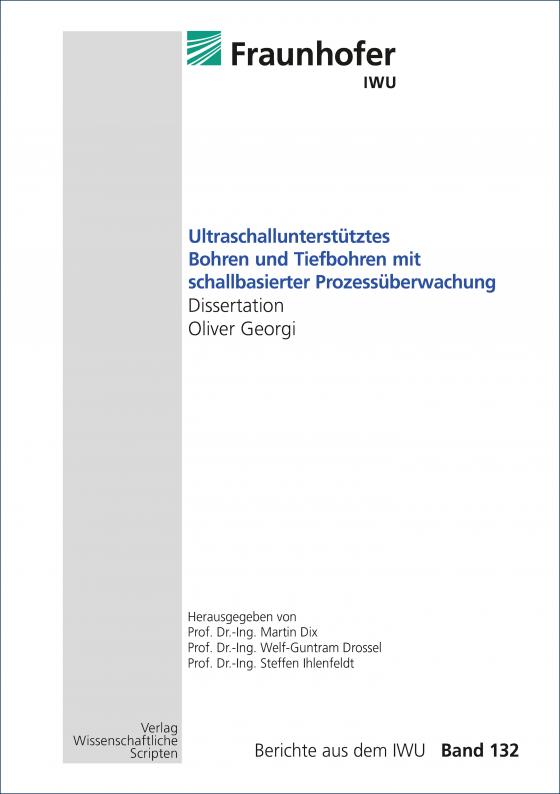 Cover-Bild Ultraschallunterstütztes Bohren und Tiefbohren mit schallbasierter Prozessüberwachung