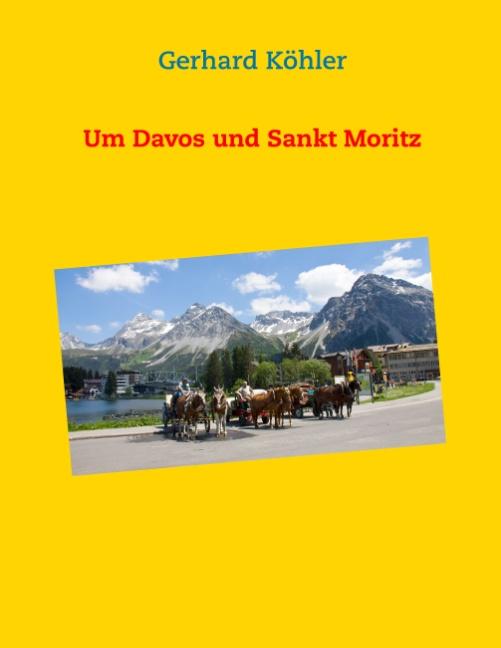 Cover-Bild Um Davos und Sankt Moritz