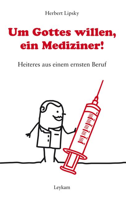 Cover-Bild Um Gottes willen, ein Mediziner!