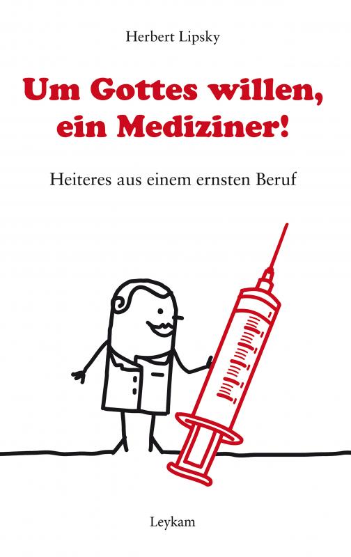 Cover-Bild Um Gottes willen, ein Mediziner!