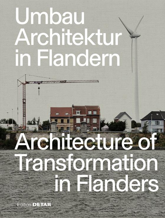 Cover-Bild Umbau Architektur in Flandern / Architecture of Transformation in Flanders