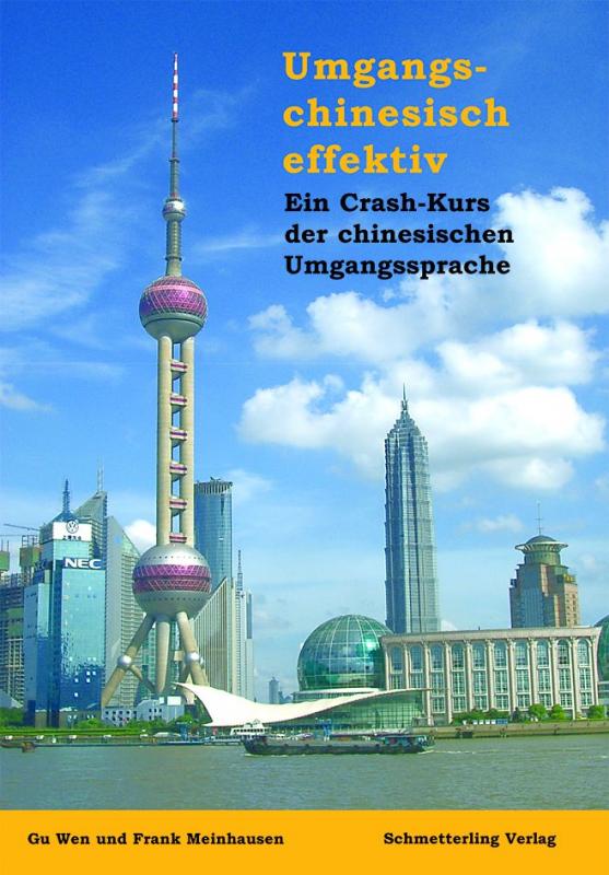 Cover-Bild Umgangschinesisch effektiv. Ein Crash-Kurs der chinesischen Umgangssprache / Umgangschinesisch effektiv. Ein Crash-Kurs der chinesischen Umgangssprache