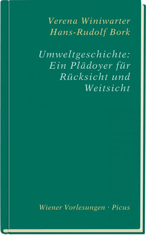 Cover-Bild Umweltgeschichte: Ein Plädoyer für Rücksicht und Weitsicht