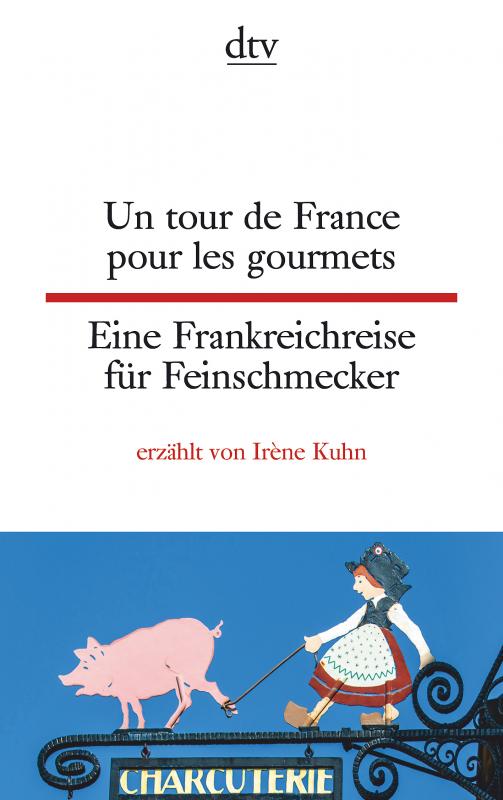Cover-Bild Un tour de France pour les gourmets Eine Frankreichreise für Feinschmecker