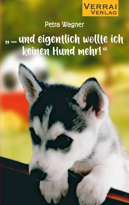 Cover-Bild „... und eigentlich wollte ich keinen Hund mehr!“