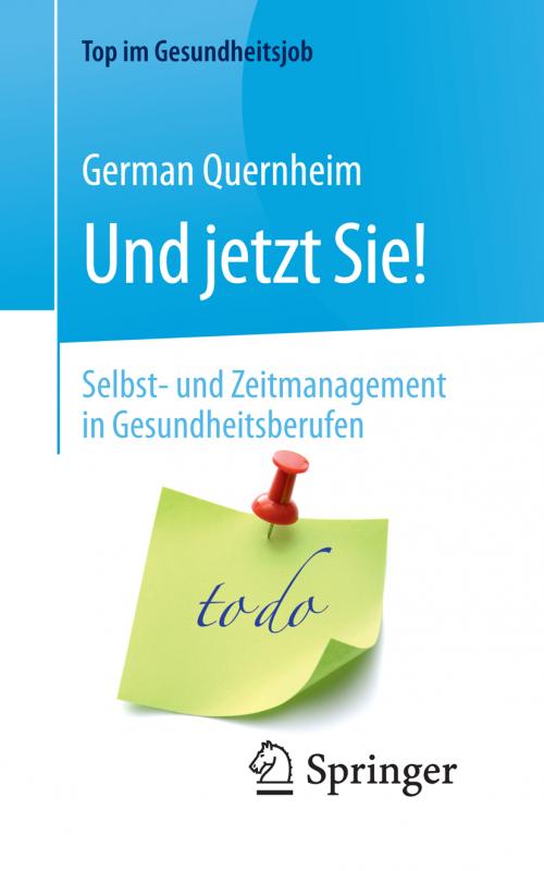 Cover-Bild Und jetzt Sie! – Selbst- und Zeitmanagement in Gesundheitsberufen