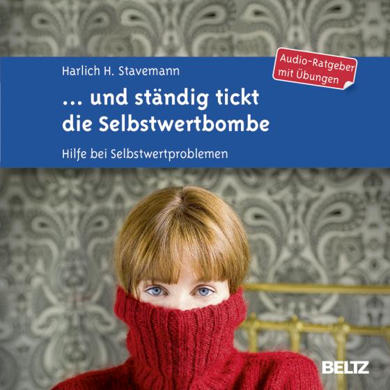 Cover-Bild ... und ständig tickt die Selbstwertbombe