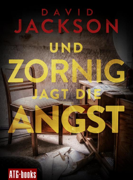 Cover-Bild Und zornig jagt die Angst