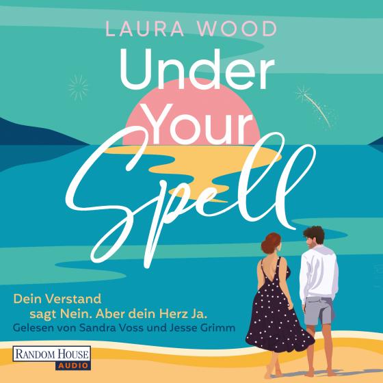 Cover-Bild Under Your Spell – Dein Verstand sagt Nein. Aber dein Herz Ja.