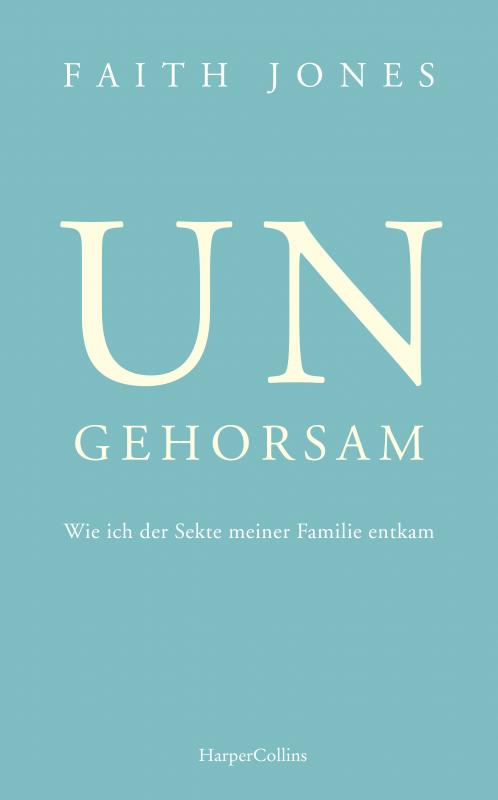 Cover-Bild Ungehorsam – Wie ich der Sekte meiner Familie entkam