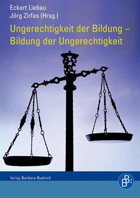 Cover-Bild Ungerechtigkeit der Bildung – Bildung der Ungerechtigkeit