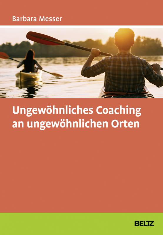 Cover-Bild Ungewöhnliches Coaching an ungewöhnlichen Orten