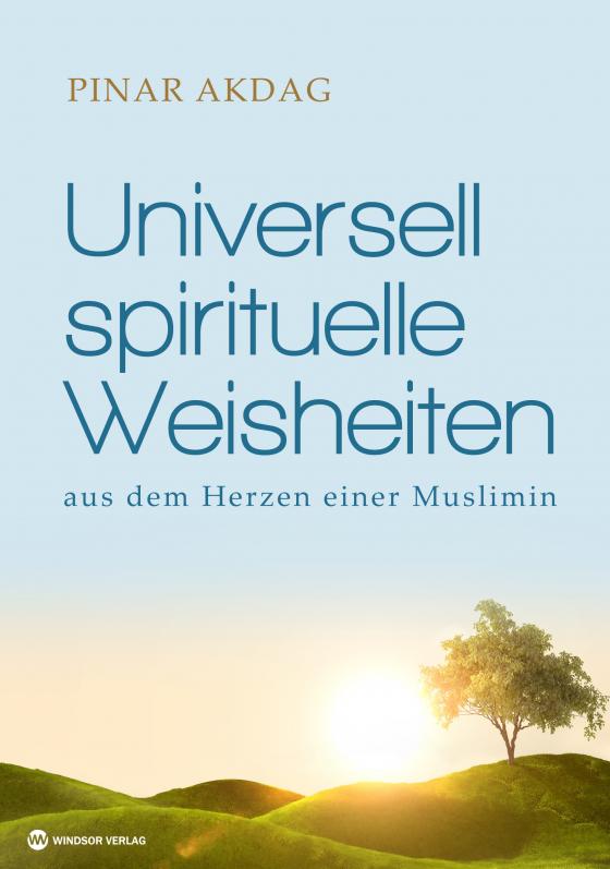 Cover-Bild Universell spirituelle Weisheiten aus dem Herzen einer Muslimin