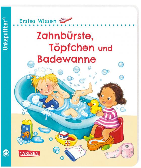 Cover-Bild Unkaputtbar: Erstes Wissen: Zahnbürste, Töpfchen und Badewanne