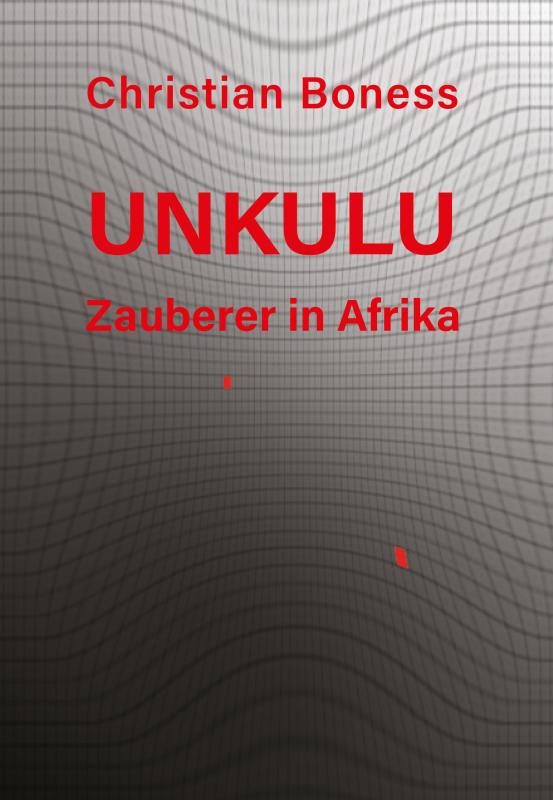 Cover-Bild Unkulu – Zauberer in Afrika