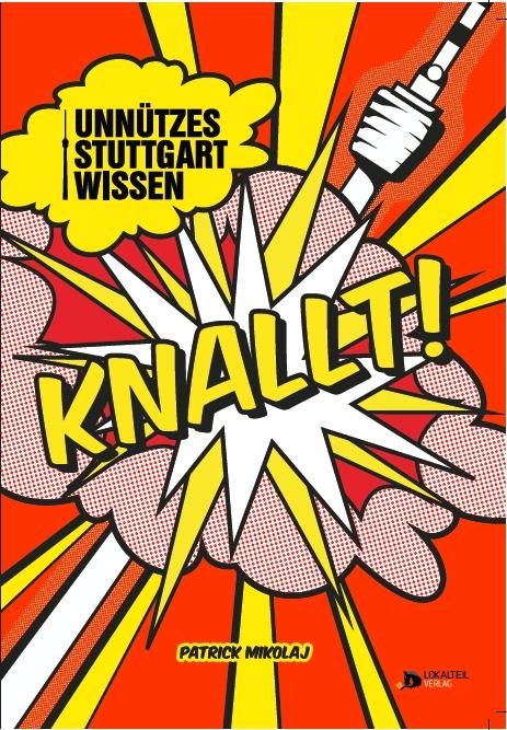 Cover-Bild Unnützes Stuttgartwissen knallt!