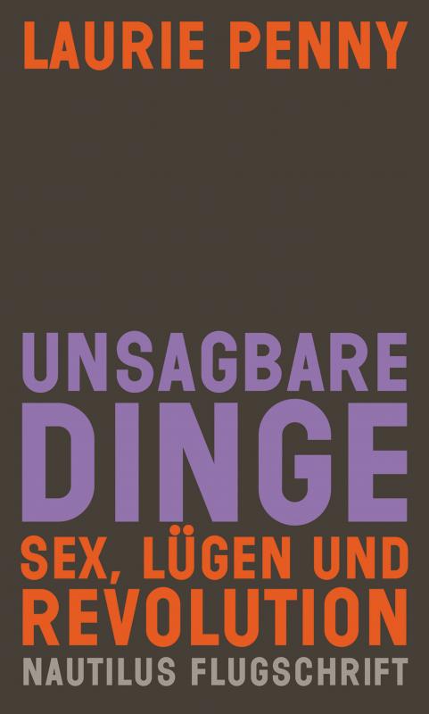 Cover-Bild Unsagbare Dinge. Sex Lügen und Revolution