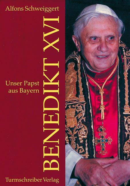 Cover-Bild Unser Papst aus Bayern Benedikt XVI.