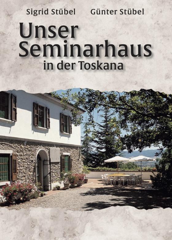 Cover-Bild Unser Seminarhaus in der Toskana