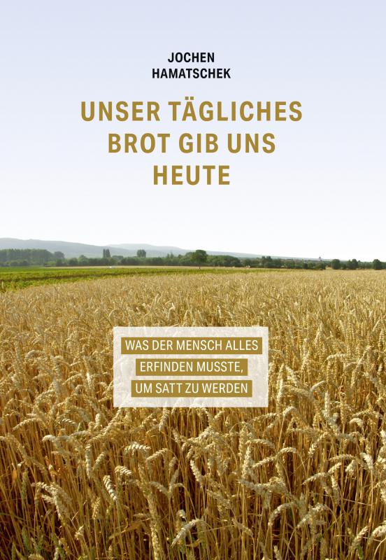 Cover-Bild Unser tägliches Brot gib uns heute