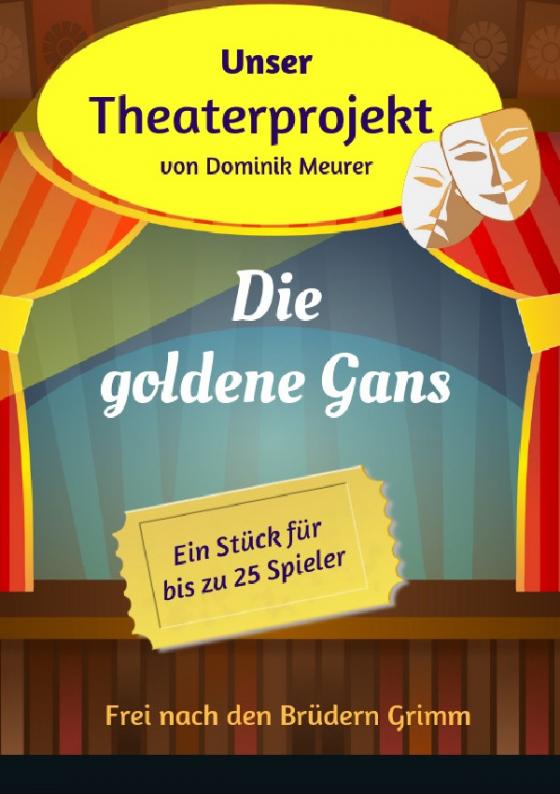 Cover-Bild Unser Theaterprojekt / Unser Theaterprojekt, Band 15 - Die goldene Gans