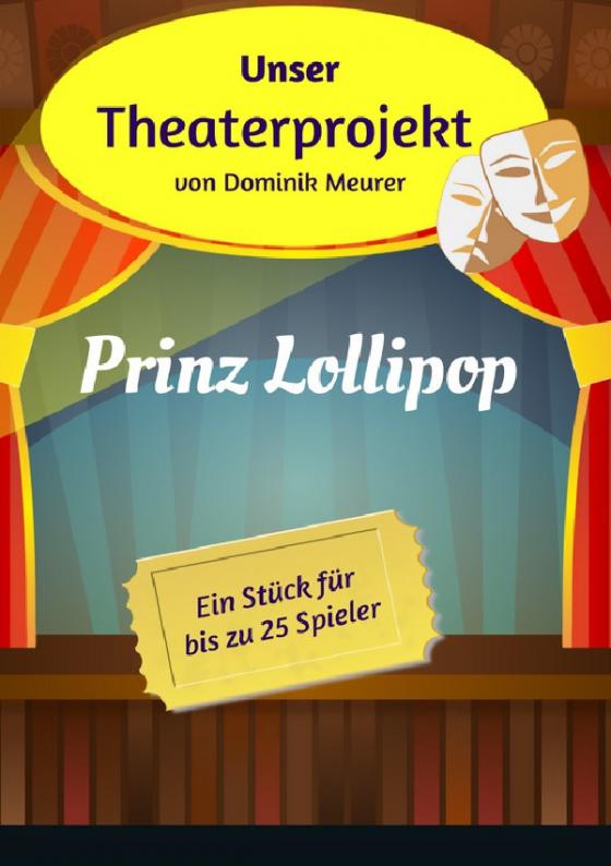 Cover-Bild Unser Theaterprojekt / Unser Theaterprojekt, Band 3 - Prinz Lollipop