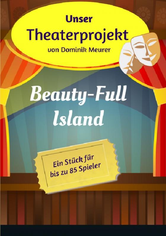 Cover-Bild Unser Theaterprojekt / Unser Theaterprojekt, Band 8 - Beauty-Full Island