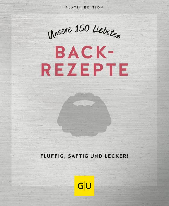 Cover-Bild Unsere 150 liebsten Backrezepte