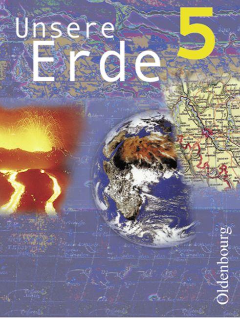 Cover-Bild Unsere Erde (Oldenbourg) - Realschule Bayern - Bisherige Ausgabe / 5. Jahrgangsstufe - Schülerbuch