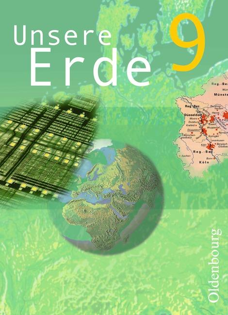 Cover-Bild Unsere Erde (Oldenbourg) - Realschule Bayern - Bisherige Ausgabe / 9. Jahrgangsstufe - Schülerbuch