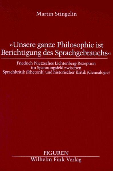 Cover-Bild Unsere ganze Philosophie ist Berichtigung des Sprachgebrauchs