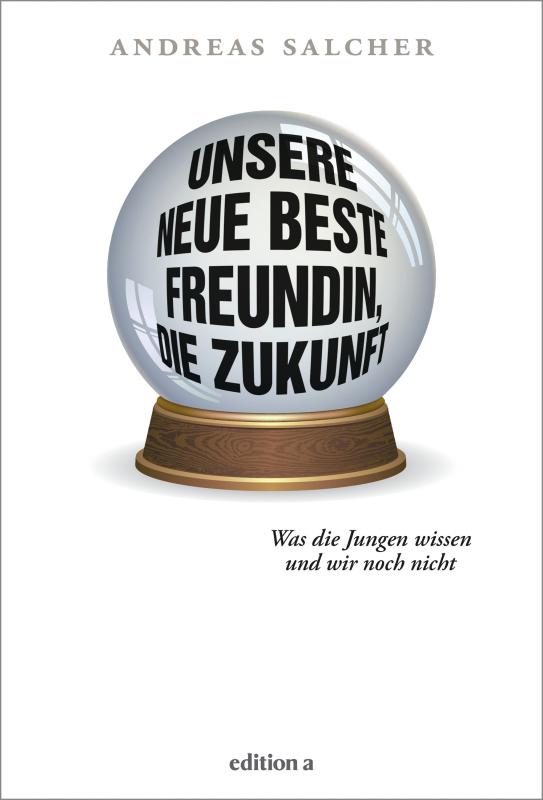 Cover-Bild Unsere neue beste Freundin, die Zukunft