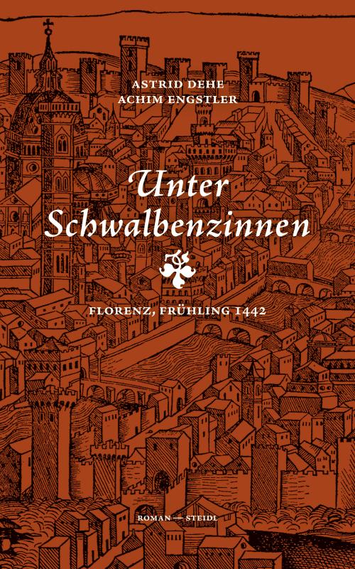 Cover-Bild Unter Schwalbenzinnen Florenz, Frühling 1442