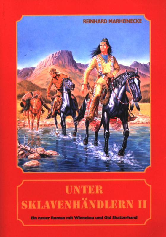 Cover-Bild Unter Sklavenhändlern. Ein neuer Roman mit Winnetou und Old Shatterhand