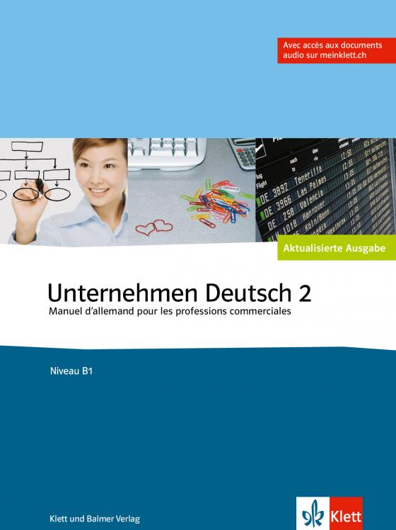 Cover-Bild Unternehmen Deutsch - Manuel d'allemand pour les professions commerciales / Unternehmen Deutsch, Band 2 - Manuel d'allemand pour les professions commerciales