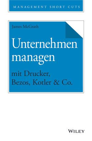 Cover-Bild Unternehmen managen mit Drucker, Bezos, Kotler & Co.
