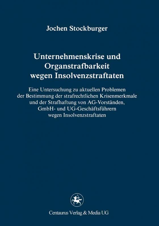 Cover-Bild Unternehmenskrise und Organstrafbarkeit wegen Insolvenzstraftaten