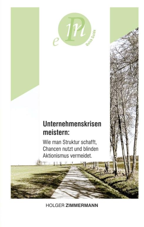 Cover-Bild Unternehmenskrisen meistern: Wie man Struktur schafft, Chancen nutzt und blinden Aktionismus vermeidet.