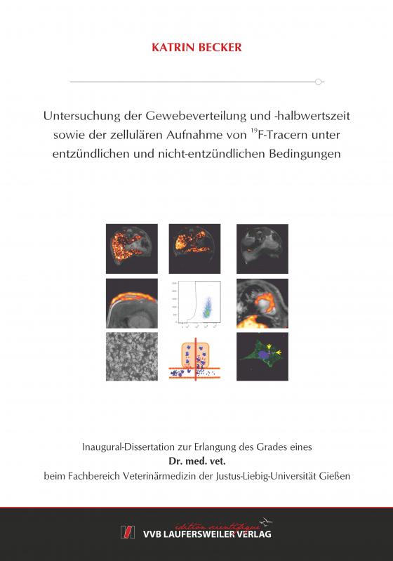 Cover-Bild Untersuchung der Gewebeverteilung und -halbwertszeit sowie der zellulären Aufnahme von 19F-Tracern unter entzündlichen und nicht-entzündlichen Bedingungen