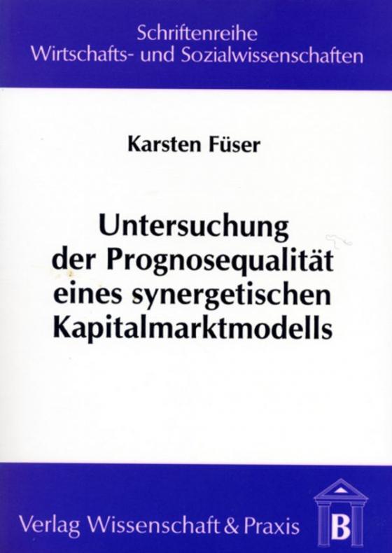 Cover-Bild Untersuchung der Prognosequalität eines synergetischen Kapitalmarktmodells.