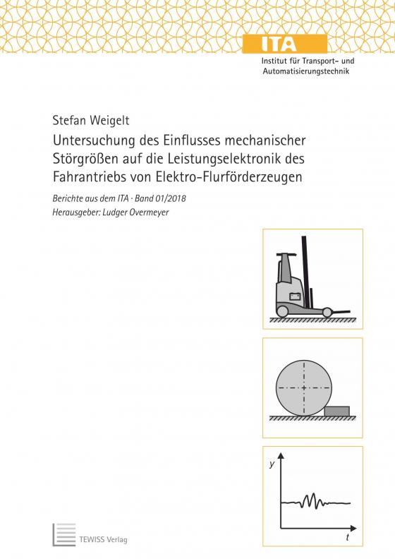 Cover-Bild Untersuchung des Einflusses mechanischer Störgrößen auf die Leistungselektronik des Fahrantriebs von Elektro-Flurförderzeugen