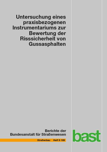 Cover-Bild Untersuchung eines praxisbezogenen Instrumentariums zur Bewertung der Risssicherheit von Gussasphalten